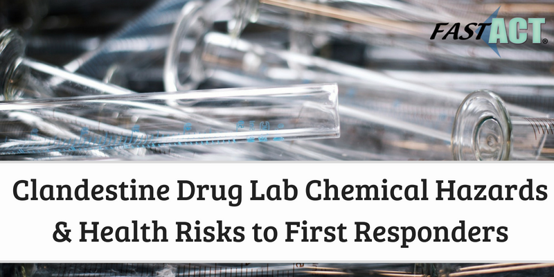 Clandestine Drug Lab Chemical Hazards & Health Risks to First Responders